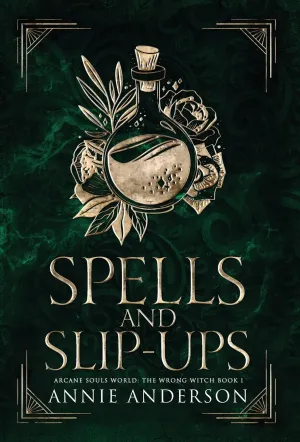 Spells and Slip-ups: Arcane Souls World (The Wrong Witch) Hardcover  January 17, 2023