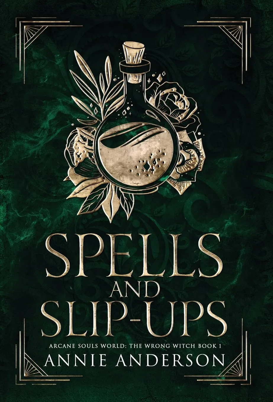 Spells and Slip-ups: Arcane Souls World (The Wrong Witch) Hardcover  January 17, 2023